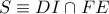 \displaystyle{ S \equiv DI \cap FE }