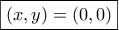 \boxed{(x,y) = (0,0)}