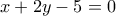 x+2y-5=0
