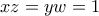 xz=yw=1