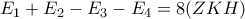 \displaystyle{ 
E_1  + E_2  - E_3  - E_4  = 8(ZKH) 
}