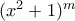 (x^2+1)^m