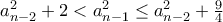 a_{n-2}^2+2< a_{n-1}^2\leq a_{n-2}^2+\frac{9}{4}