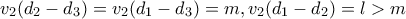 v_2(d_2-d_3) = v_2(d_1-d_3) = m, v_2(d_1-d_2) = l > m