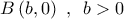 B\left( {b,0} \right)\,\,,\,\,\,b > 0