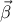 \displaystyle{ 
\vec \beta  
}