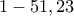 1-51,23 