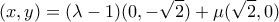 \displaystyle{(x,y)=(\lambda -1)(0,-\sqrt{2})+\mu (\sqrt{2},0)}