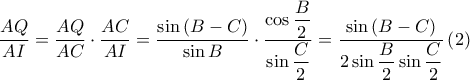 \displaystyle \frac{AQ}{AI}=\frac{AQ}{AC}\cdot \frac{AC}{AI}=\frac{\sin \left ( B-C \right )}{\sin B}\cdot \frac{\displaystyle \cos \frac{B}{2}}{\displaystyle \sin \frac{C}{2}}=\frac{\sin \left ( B-C \right )}{\displaystyle 2\sin \frac{B}{2}\sin \frac{C}{2}}\left ( 2 \right )