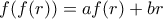 f(f(r))=af(r)+br