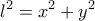 \displaystyle{l^{2}=x^{2}+y^{2}}