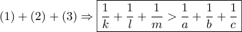 \left( 1 \right) + \left( 2 \right) + \left( 3 \right) \Rightarrow \boxed{\dfrac{1}{k} + \dfrac{1}{l} + \dfrac{1}{m} > \dfrac{1}{a} + \dfrac{1}{b} + \dfrac{1}{c}}