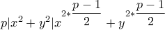 p|x^2+y^2|x^{2*\dfrac{p-1}{2}}+y^{2*\dfrac{p-1}{2}}