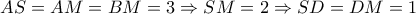 AS=AM=BM=3 \Rightarrow SM=2 \Rightarrow SD=DM=1