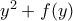 y^2+f(y)