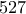 527