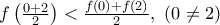 f\left( \frac{0+2}{2} \right)<\frac{f(0)+f(2)}{2},\,\,(0\ne 2)