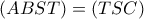 (ABST)=(TSC)