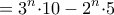 \displaystyle{=3^{n}{\cdot} 10 -2^{n}{\cdot} 5 }