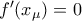f{'}(x_{\mu})=0