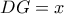DG=x