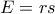 \displaystyle{ 
E = rs 
}