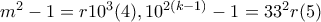 m^{2}-1=r10^{3}(4),10^{2(k-1)}-1=33^{2}r(5)