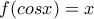 f(cosx)=x