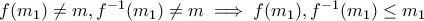 f(m_1) \neq m,f^{-1}(m_1) \neq m \implies f(m_1),f^{-1}(m_1) \leq m_1