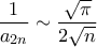 \displaystyle \frac{1}{a_{2n}} \sim \frac{\sqrt{\pi}}{2 \sqrt{n}}
