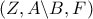 \left( {Z,A\backslash B,F} \right)