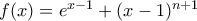 f(x) = e^{x-1} + (x-1)^{n+1}