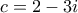 c=2-3i c=2-3i