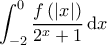 \displaystyle{ \int_{-2}^{0} \frac{f \left ( \left | x \right | \right )}{2^x+1} \, \mathrm{d}x }