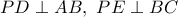 PD \perp AB , \,\, PE \perp BC