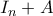 I_n+A