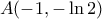 \displaystyle{A( - 1, - \ln 2)}