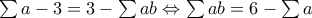 \sum a-3=3-\sum ab\Leftrightarrow \sum ab=6-\sum a
