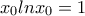 x_{0}lnx_{0}= 1
