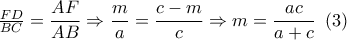 \frac{{FD}}{{BC}} = \dfrac{{AF}}{{AB}} \Rightarrow \dfrac{m}{a} = \dfrac{{c - m}}{c} \Rightarrow m = \dfrac{{ac}}{{a + c}}\,\,\left( 3 \right)