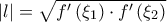 \left\vert l\right\vert =\sqrt{f^{\prime }\left( \xi _{1}\right) \cdot
f^{\prime }\left( \xi _{2}\right) } \left\vert l\right\vert =\sqrt{f^{\prime }\left( \xi _{1}\right) \cdot
f^{\prime }\left( \xi _{2}\right) }