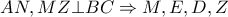 AN,MZ \bot BC \Rightarrow M,E,D,Z