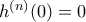 h^{(n)}(0)=0\,