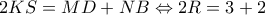 2KS = MD + NB \Leftrightarrow 2R = 3 + 2