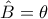 \hat{B}=\theta