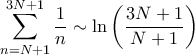 \displaystyle{\sum_{n=N+1}^{3N+1} \frac{1}{n} \sim \ln \left ( \frac{3N+1}{N+1} \right )}