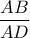 \dfrac{AB}{AD}