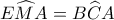 E\widehat MA=B\widehat CA