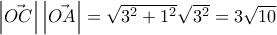 \left | \vec{OC} \right |\left | \vec{OA} \right |=\sqrt{3^{2}+1^{2}}\sqrt{3^{2}}=3\sqrt{10}