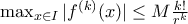 \max_{x\in I}|f^{(k)}(x)|\leq M\frac{k!}{r^k}